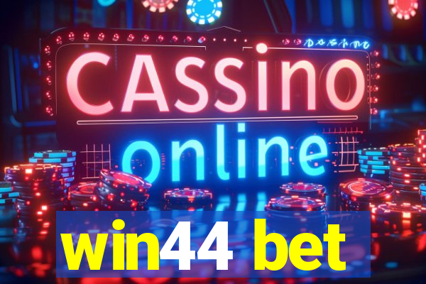 win44 bet